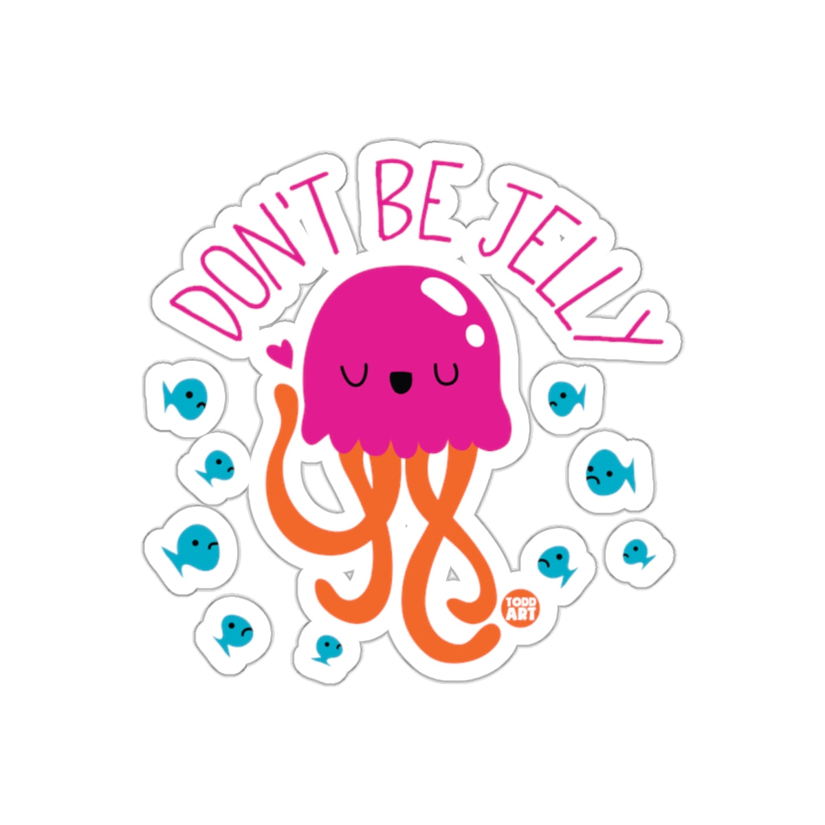 Cute Don't Be Jelly Design Sticker for All Ages
