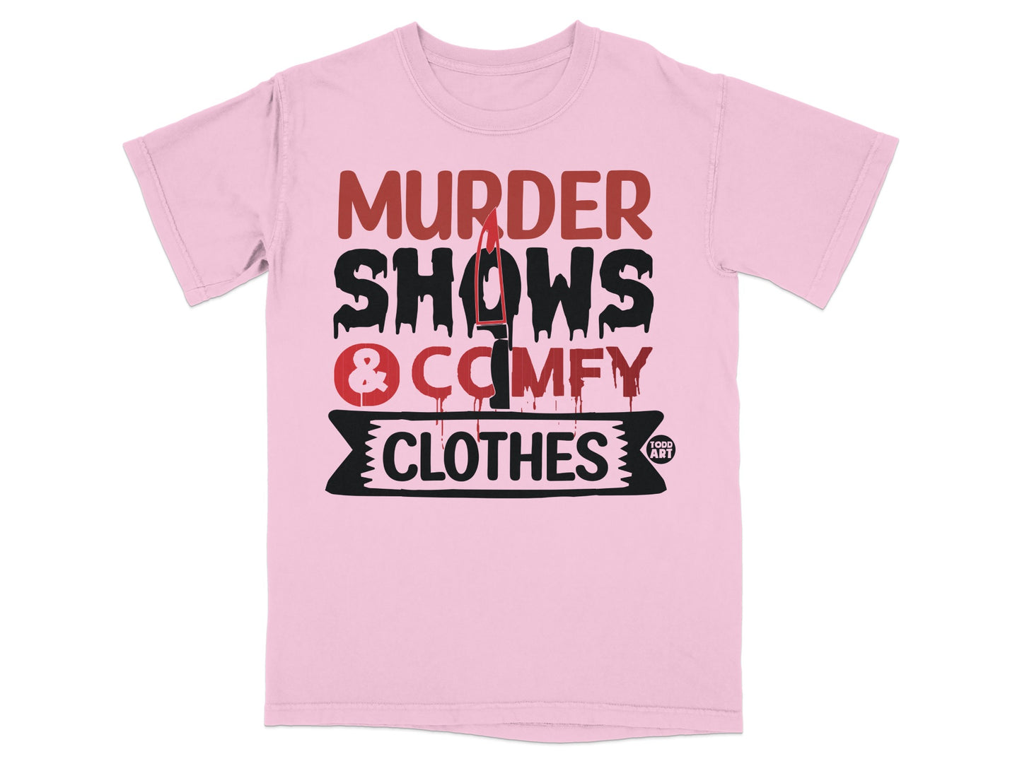 Murder Shows & Comfy Clothes design product type