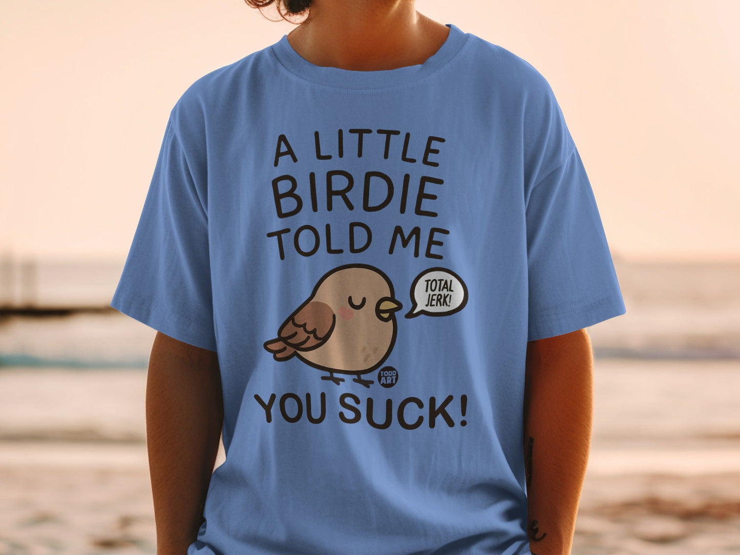 A Little Birdie Told Me You Suck! Graphic T-Shirt