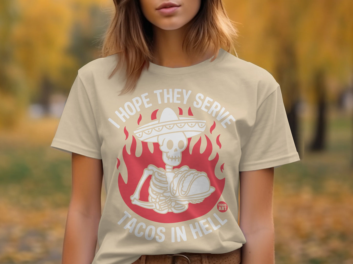 I Hope They Serve Tacos in Hell Graphic T-shirt