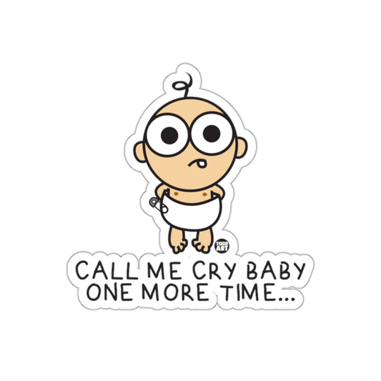 Call Me Cry Baby One More Time Sticker