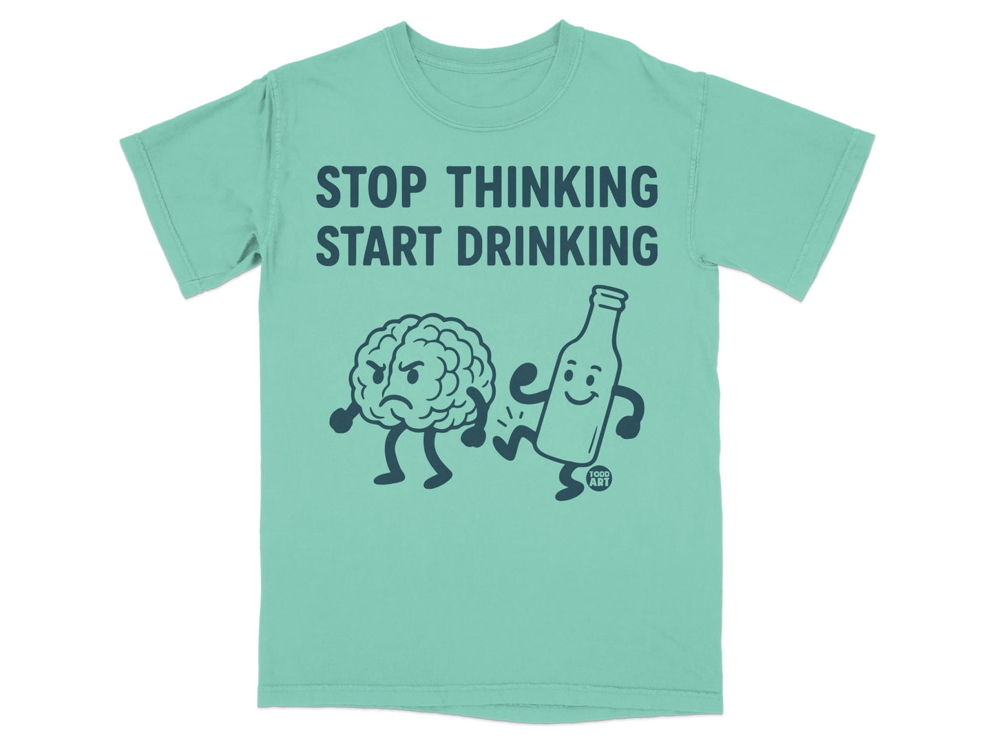 Stop Thinking Start Drinking Graphic T-Shirt