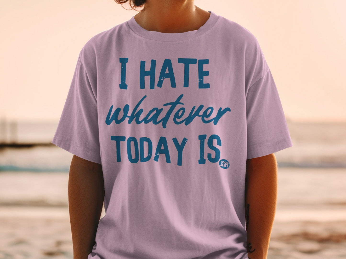 I Hate Whatever Today Is Statement T-Shirt