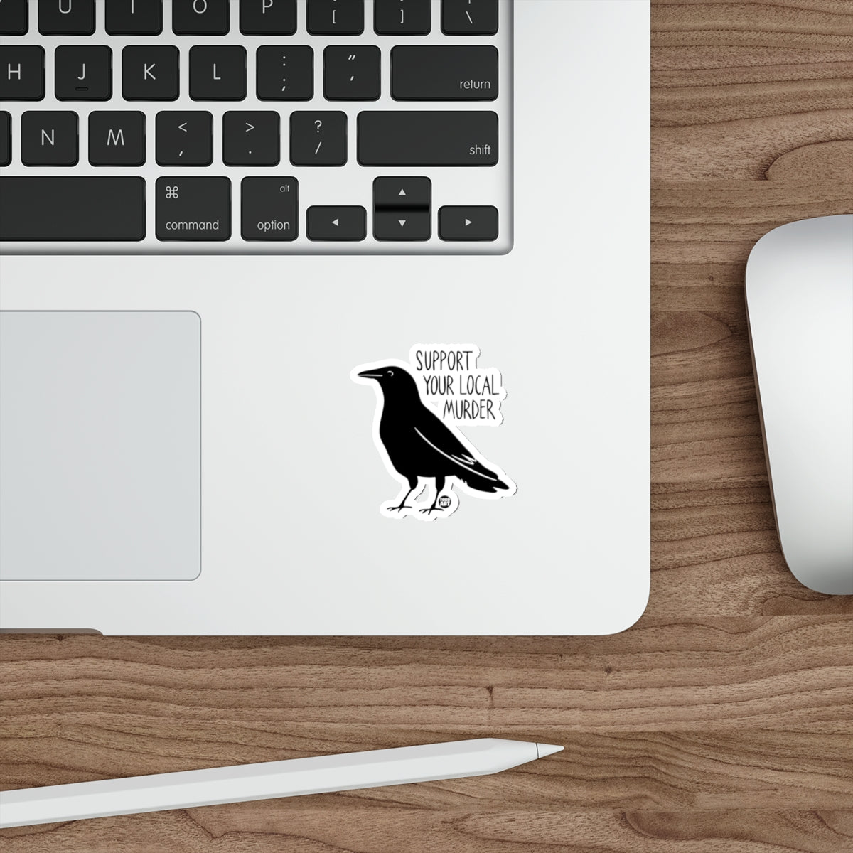 SUPPORT YOUR LOCAL MURDER Crow Funny Bird Pun 