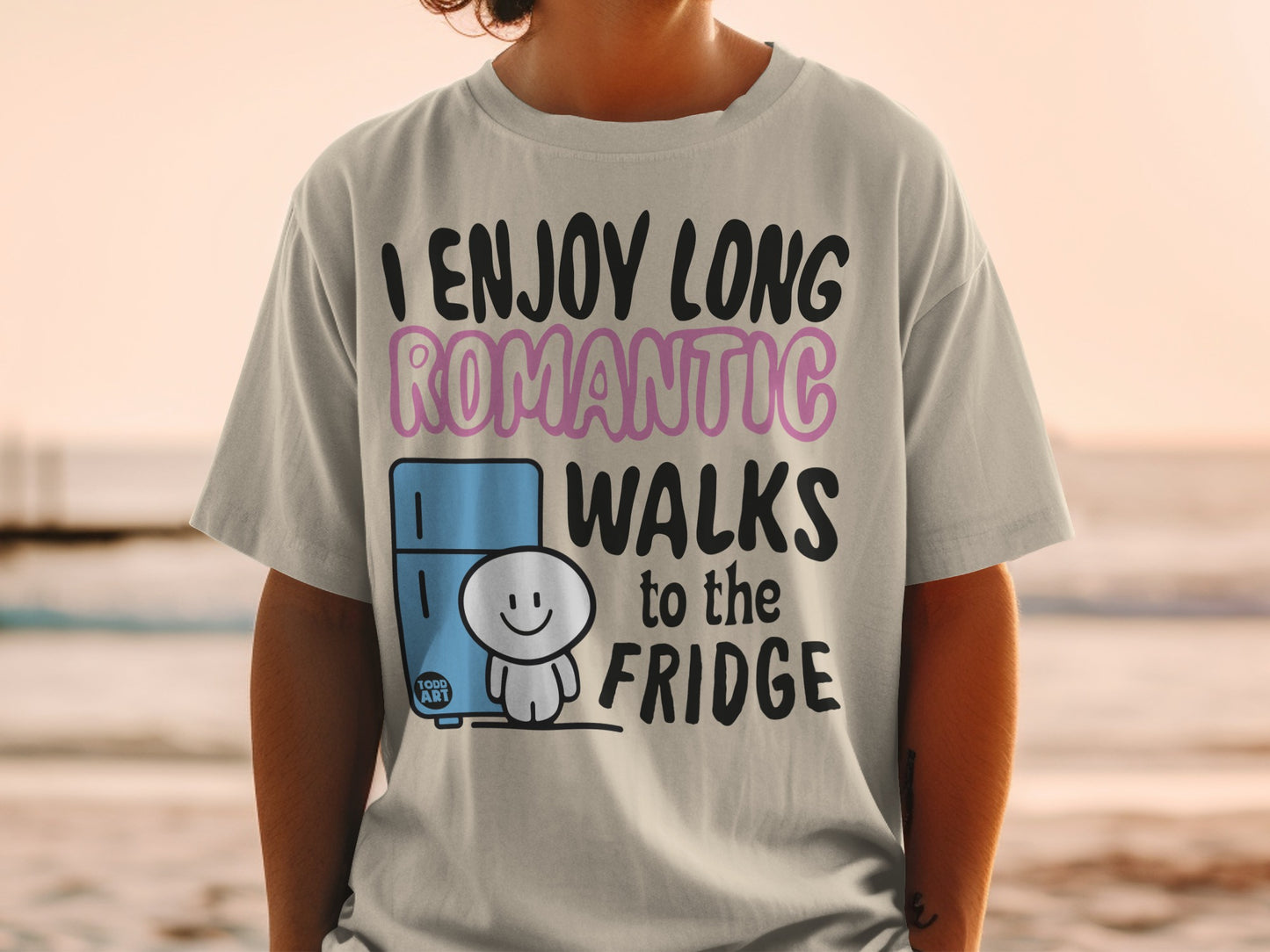 I ENJOY LONG ROMANTIC WALKS to the FRIDGE product type