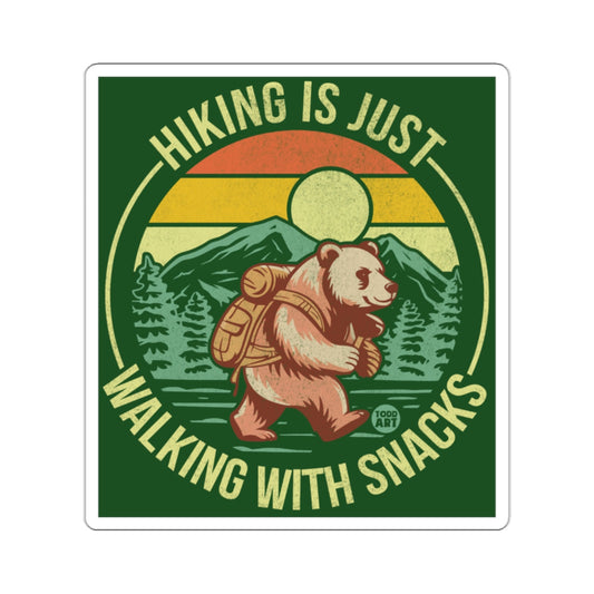 Hiking Is Just Walking With Snacks Bear Forest 