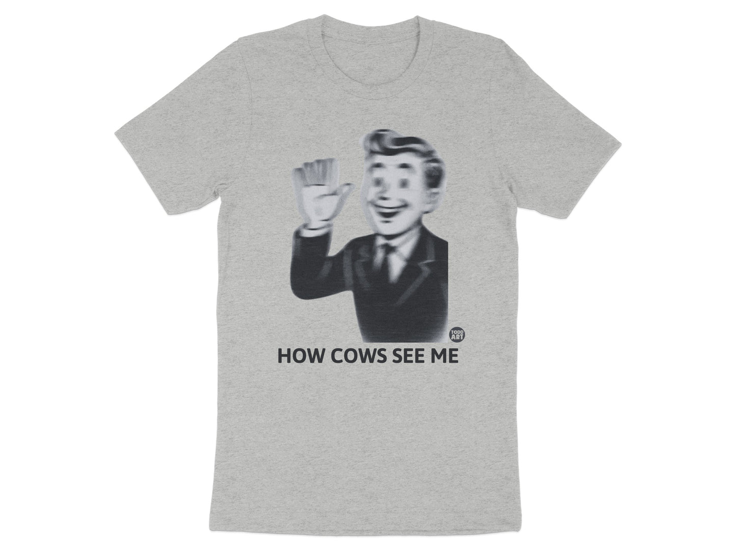 How Cows See Me Graphic T-Shirt for Fun Casual Wear
