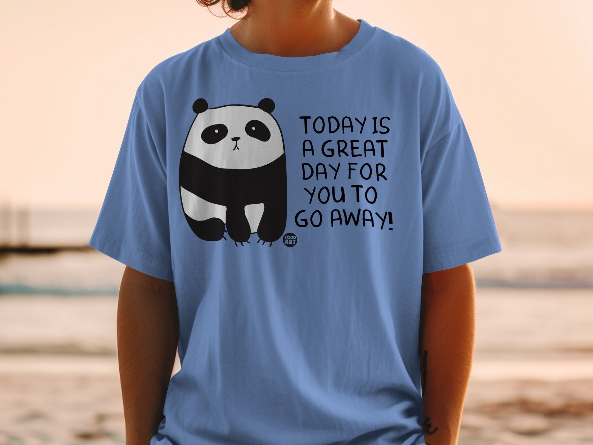 Today Is A Great Day For You To Go Away! t-shirt