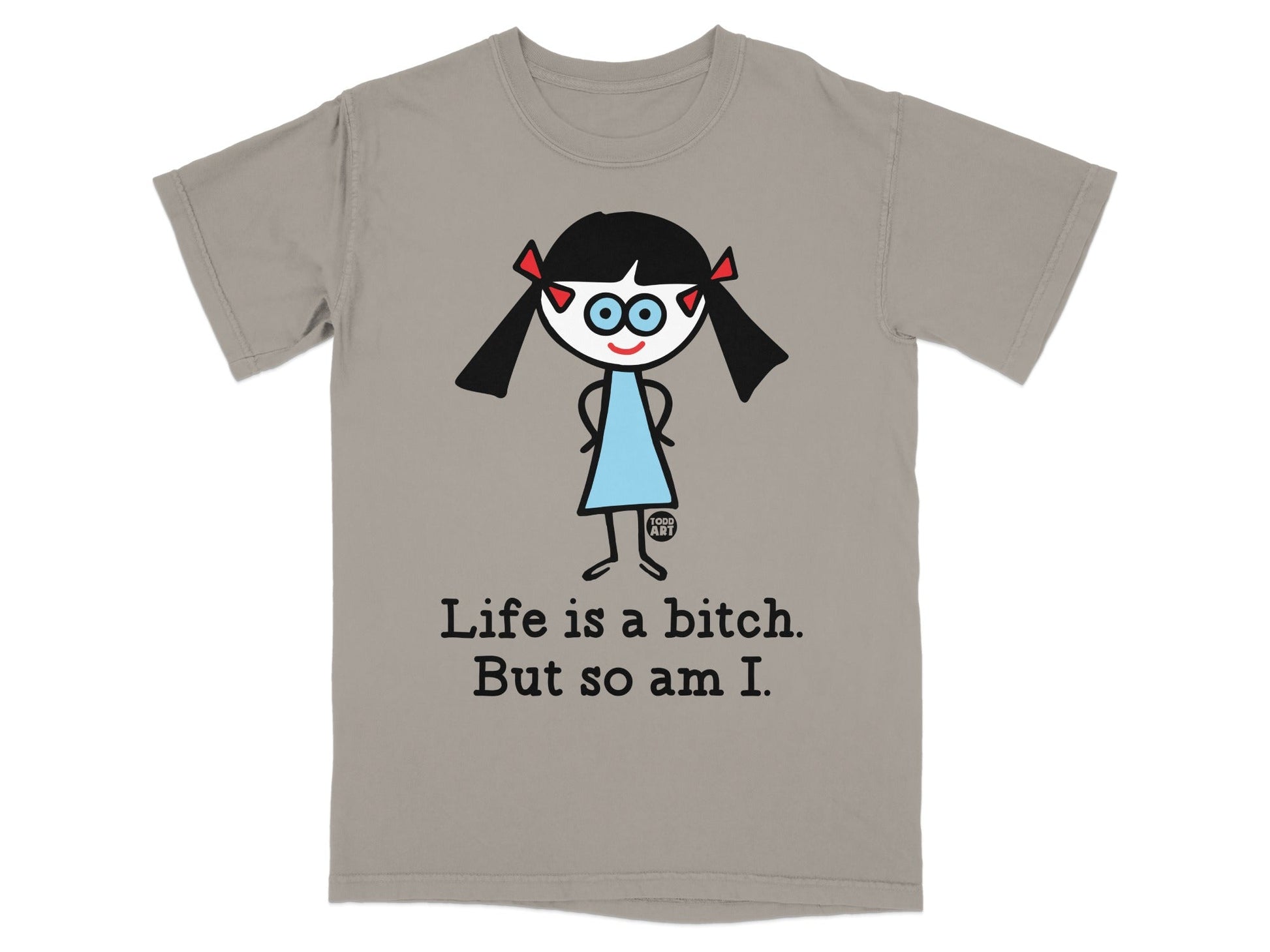 Life Is a Bitch But So Am I Graphic T-Shirt