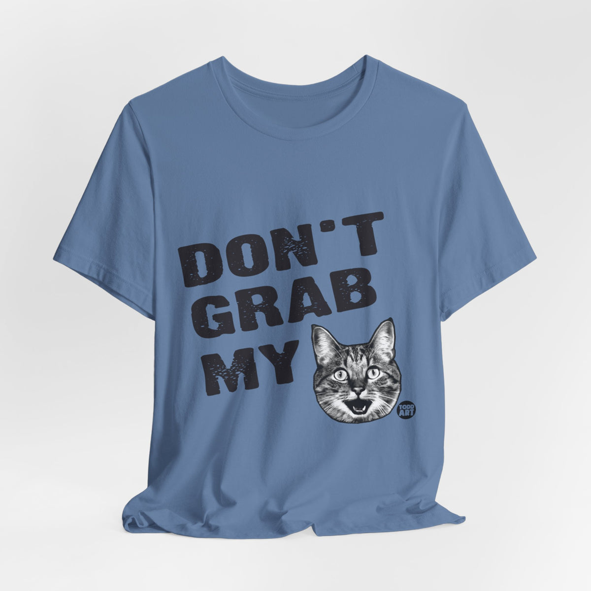 Don't gran My Pussy Todd Art Tee