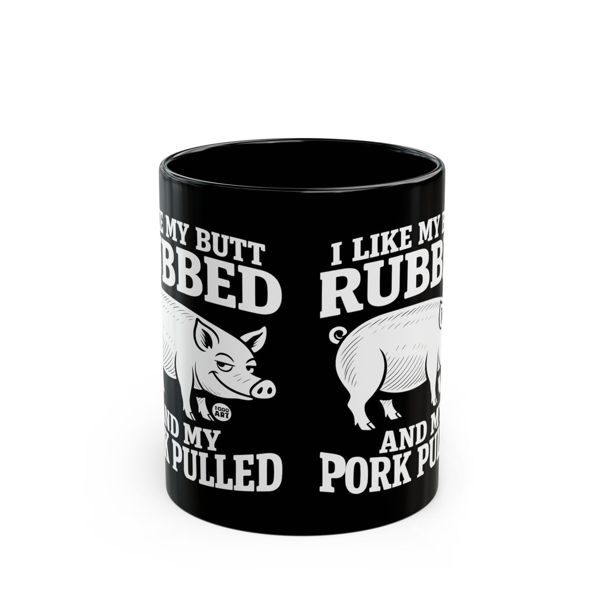 Rubbed Butt Pork Pulled Todd Art Mug