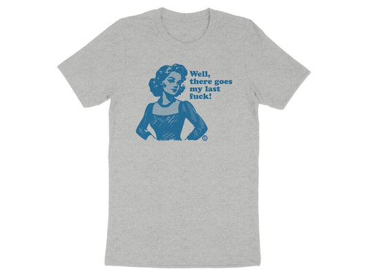 Well There Goes My Last Fuck Graphic T-shirt product