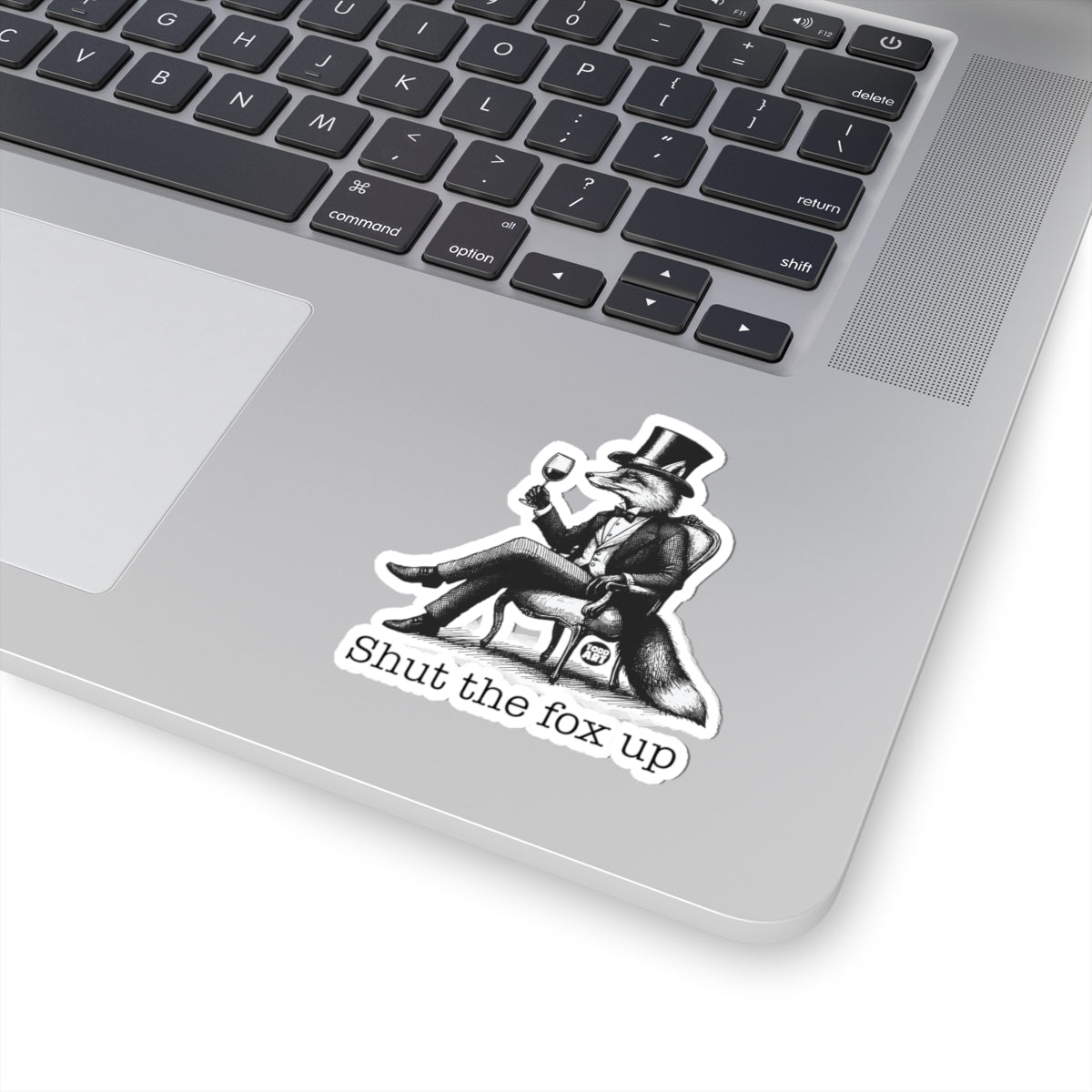 Shut the Fox Up Todd Art Sticker
