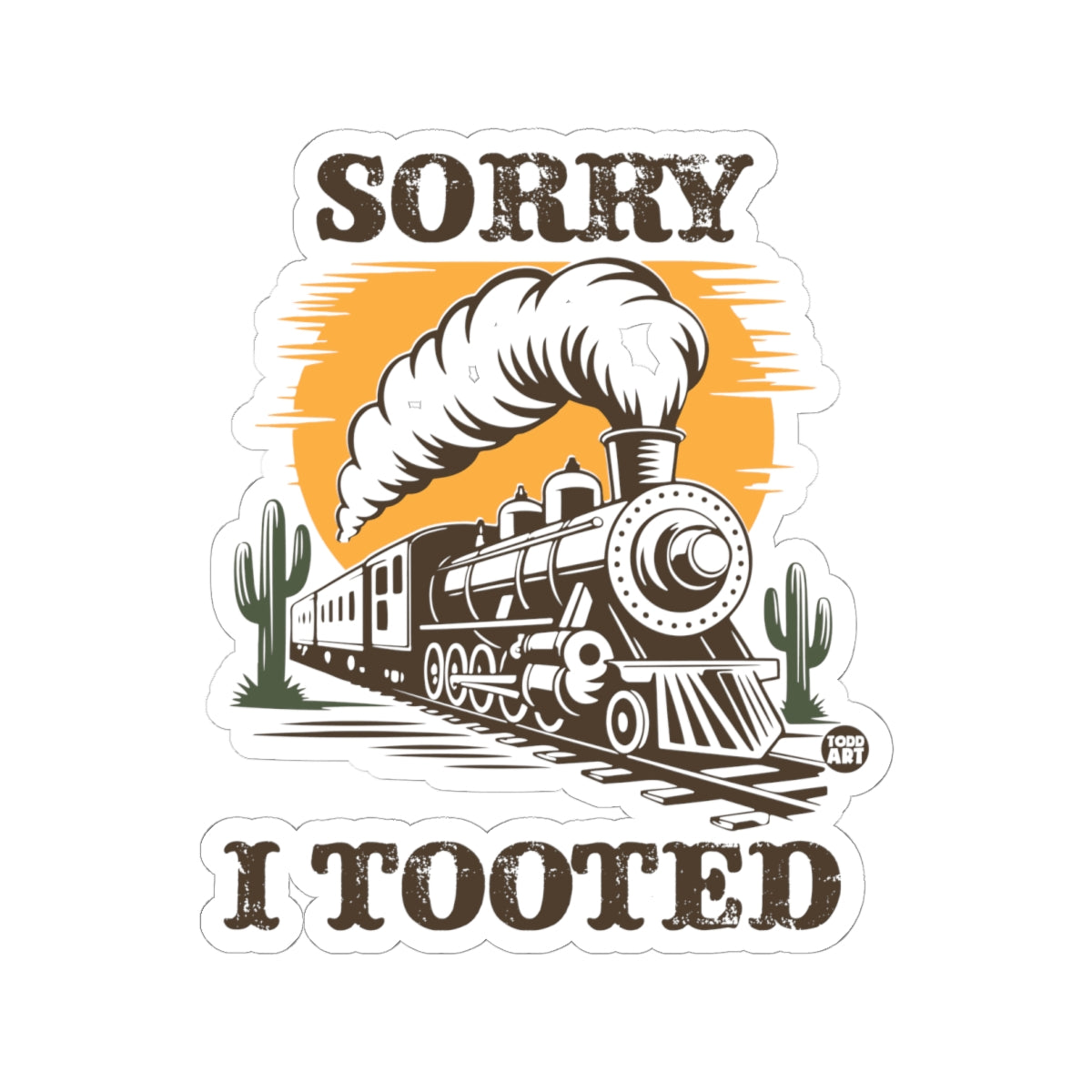 Sorry I TootedTodd Art Sticker