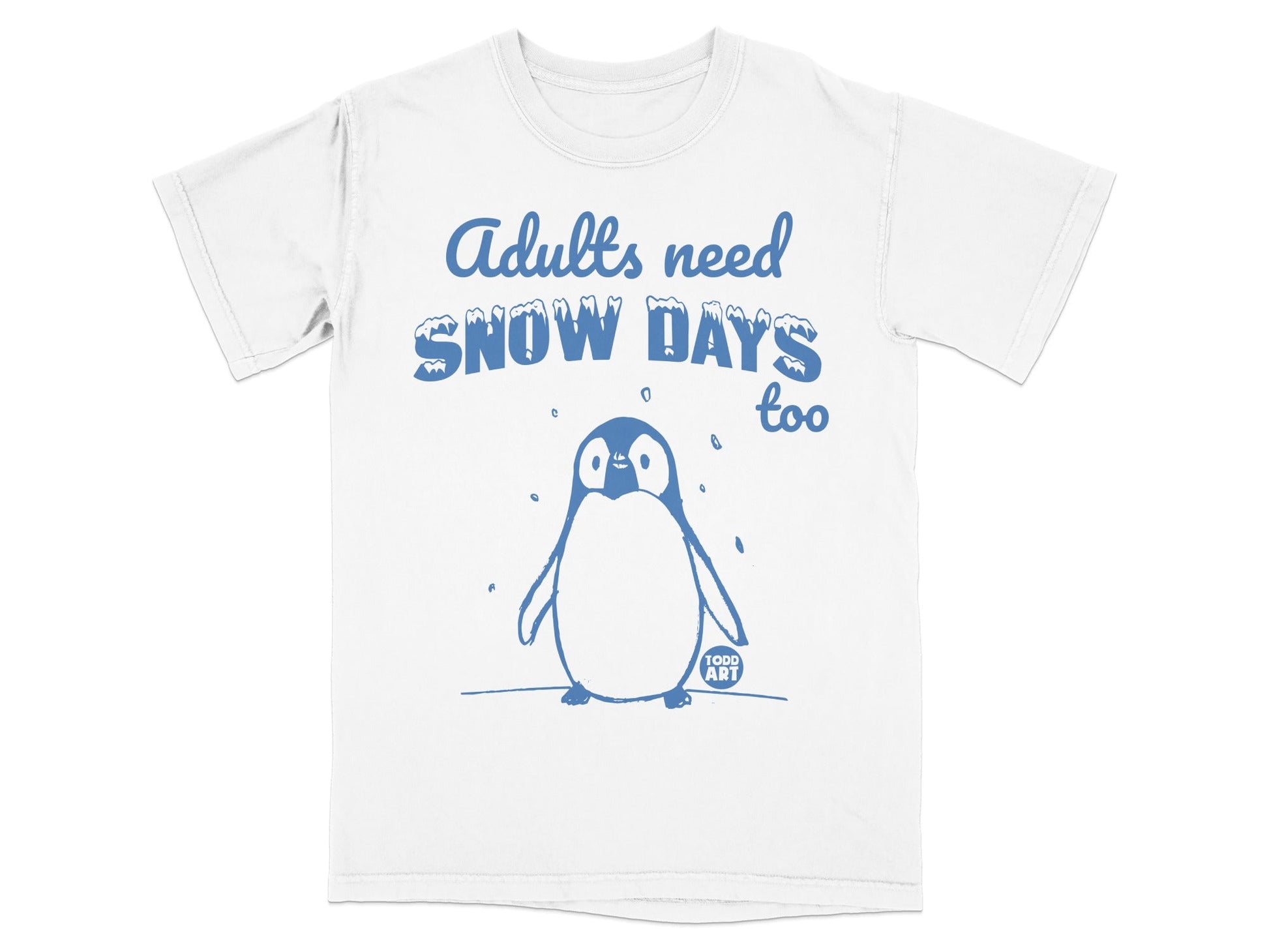 White t-shirt with a cartoon penguin and "Adults need snow days too" text.