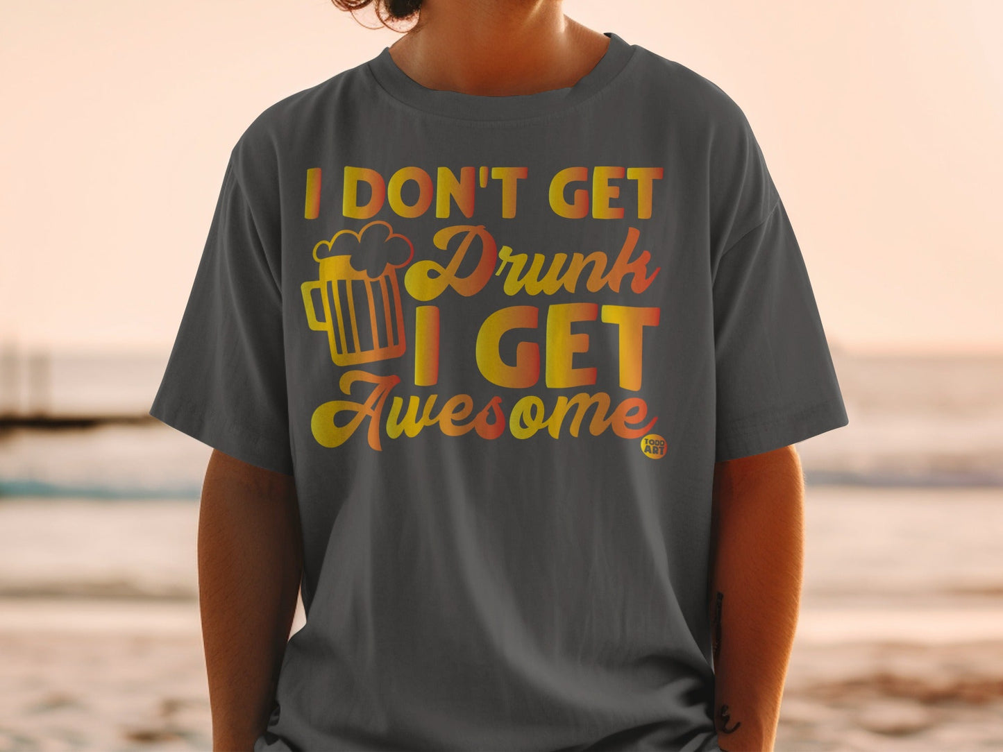 I Don't Get Drunk I Get Awesome Graphic T-Shirt