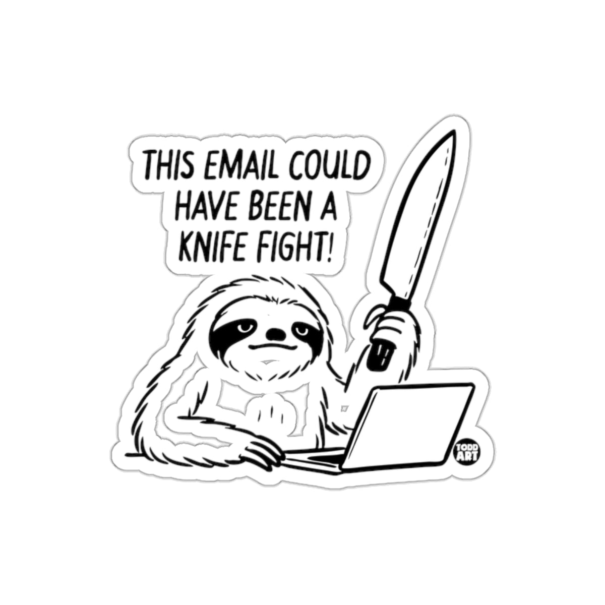 Sloth with a Knife Email Could Have Been Knife Fight sticker