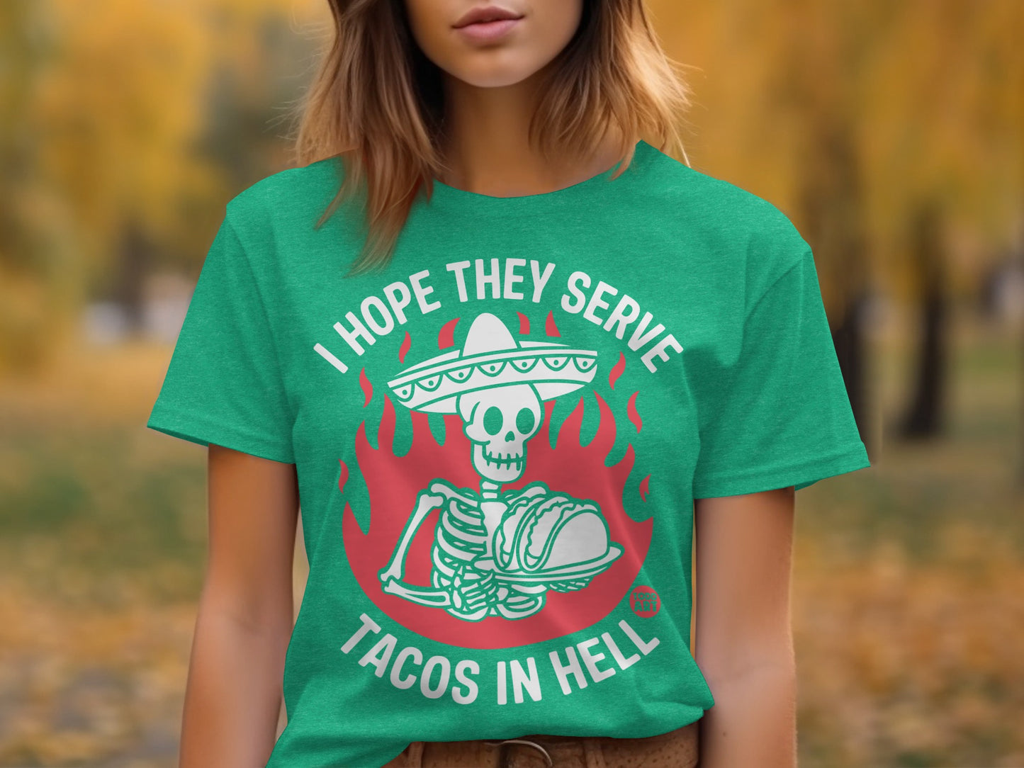 I Hope They Serve Tacos in Hell Graphic T-Shirt