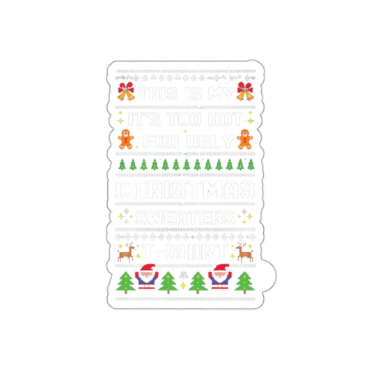This Is My It's Too Hot For Ugly Christmas Sweaters Sticker