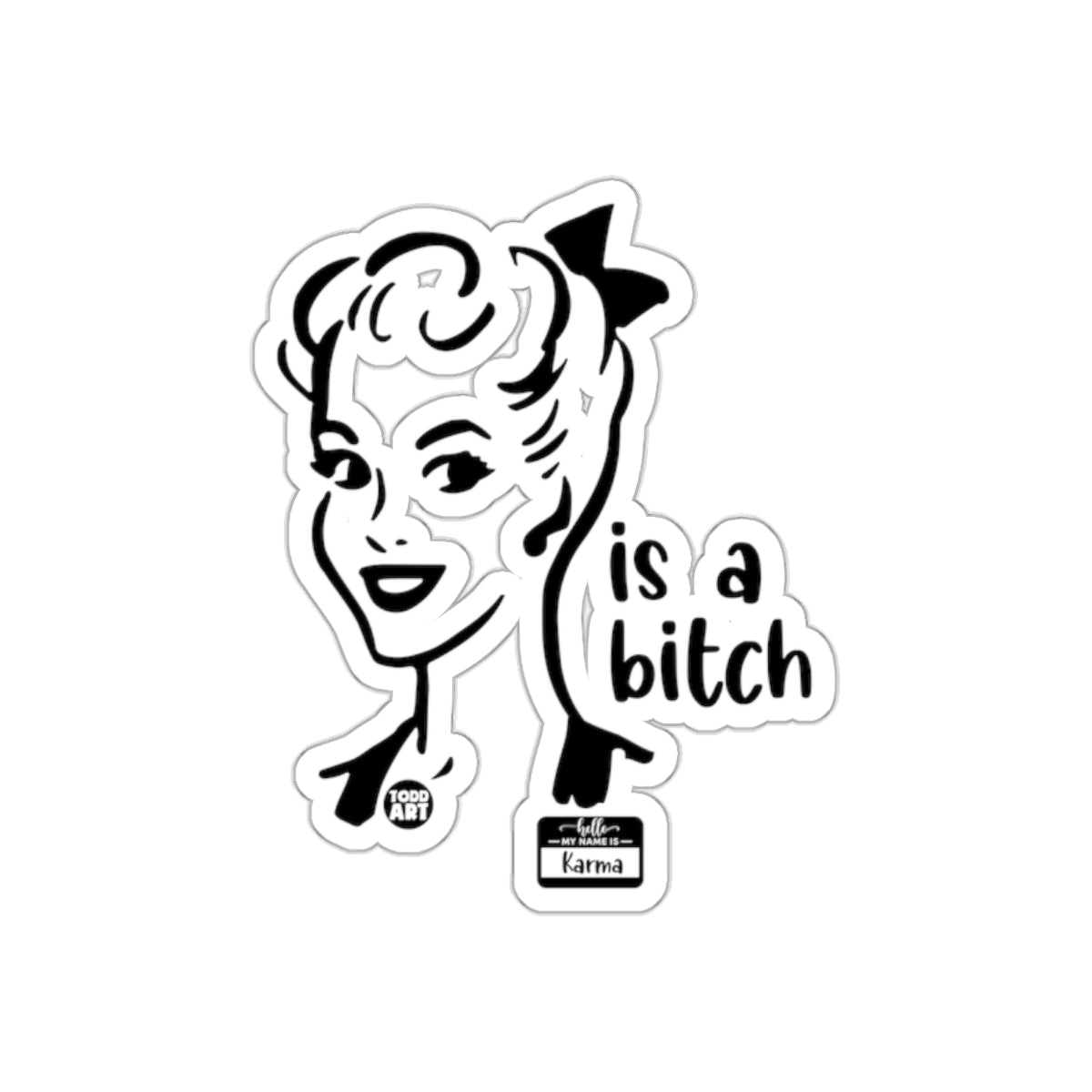Karma Is A Bitch Funny Sarcastic Saying Girl sticker