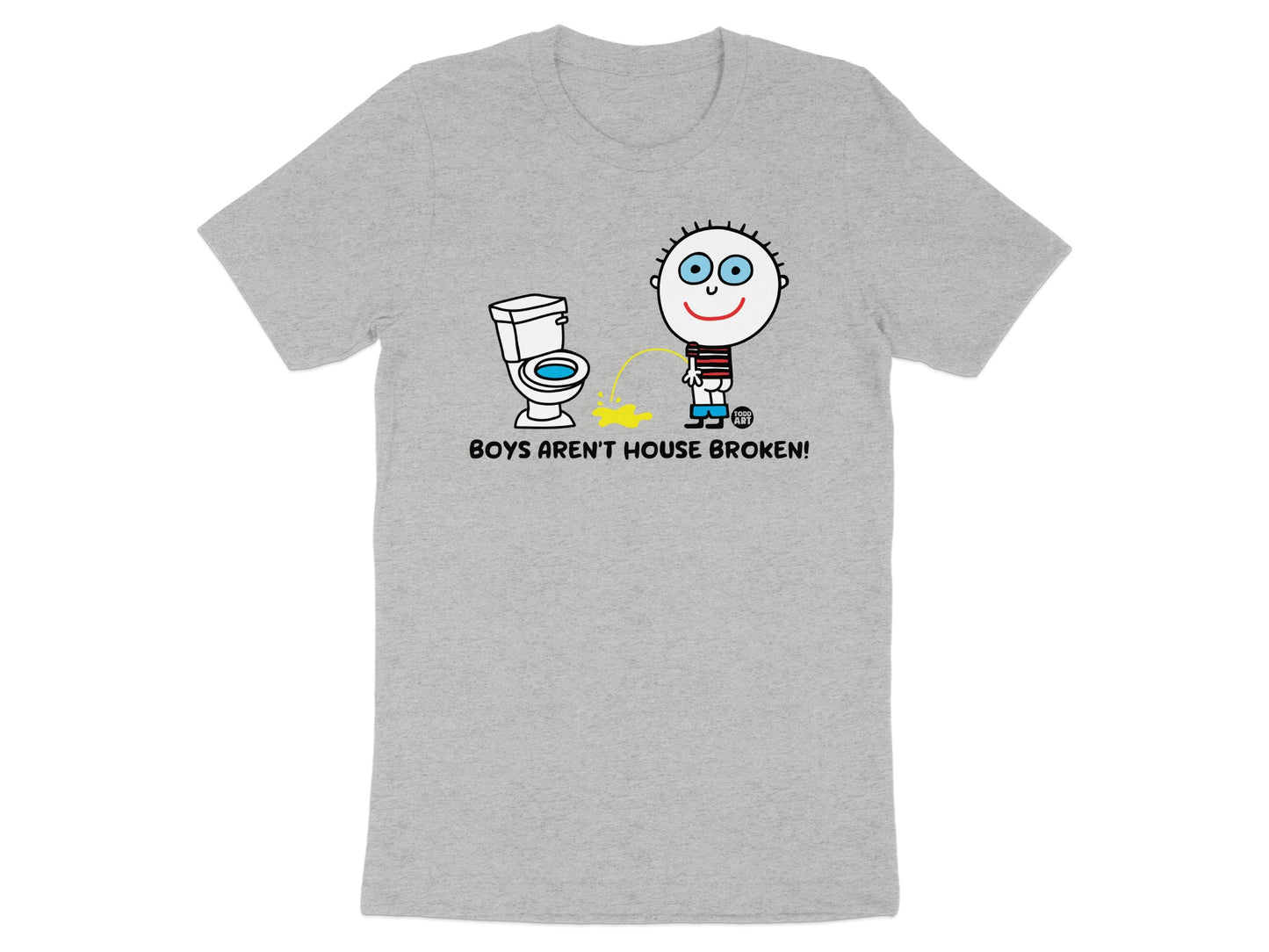 Boys Aren't House Broken Funny Graphic T-Shirt