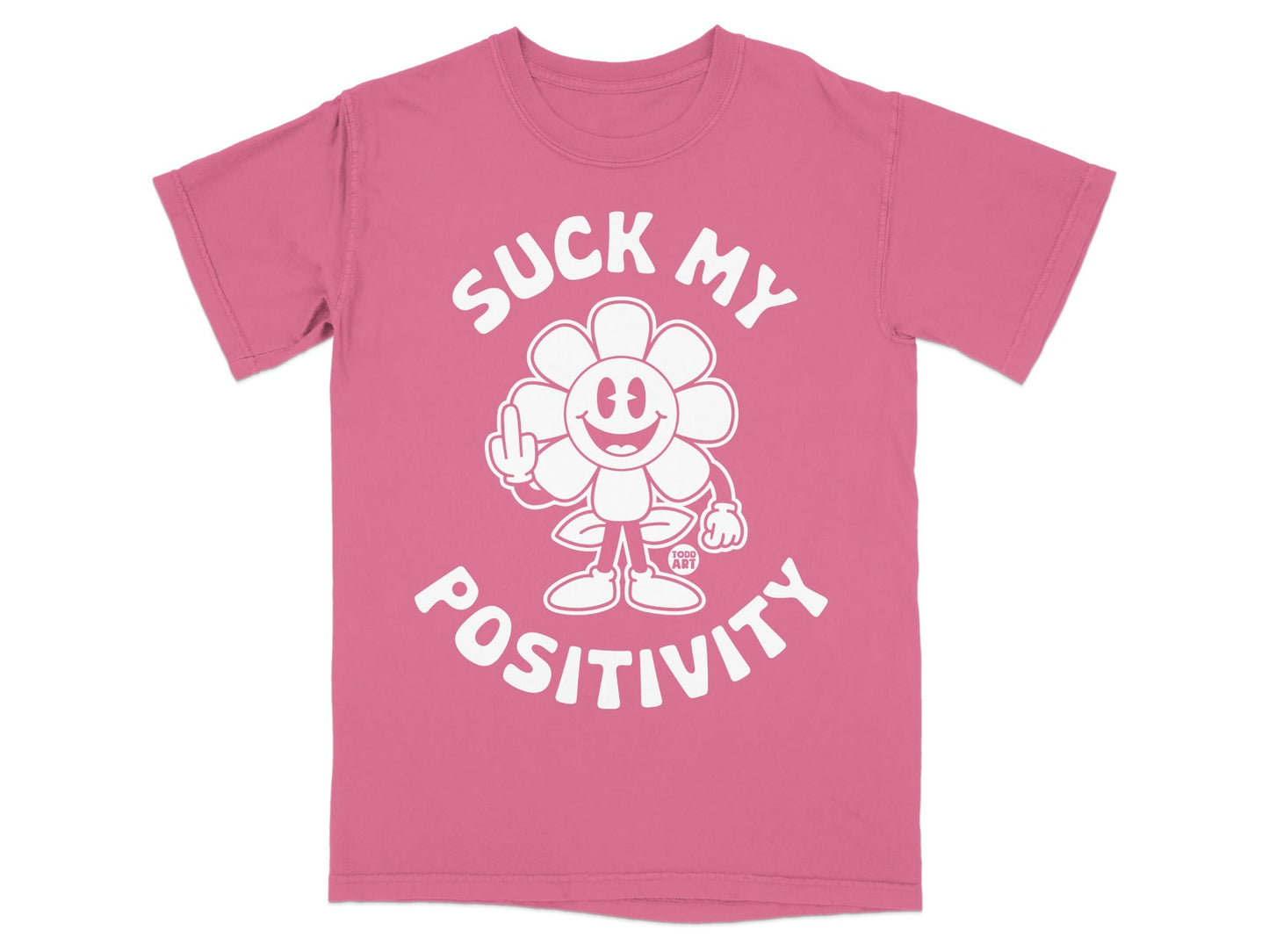 Pink t-shirt with a cartoon flower giving the middle finger and text "Suck My Positivity."