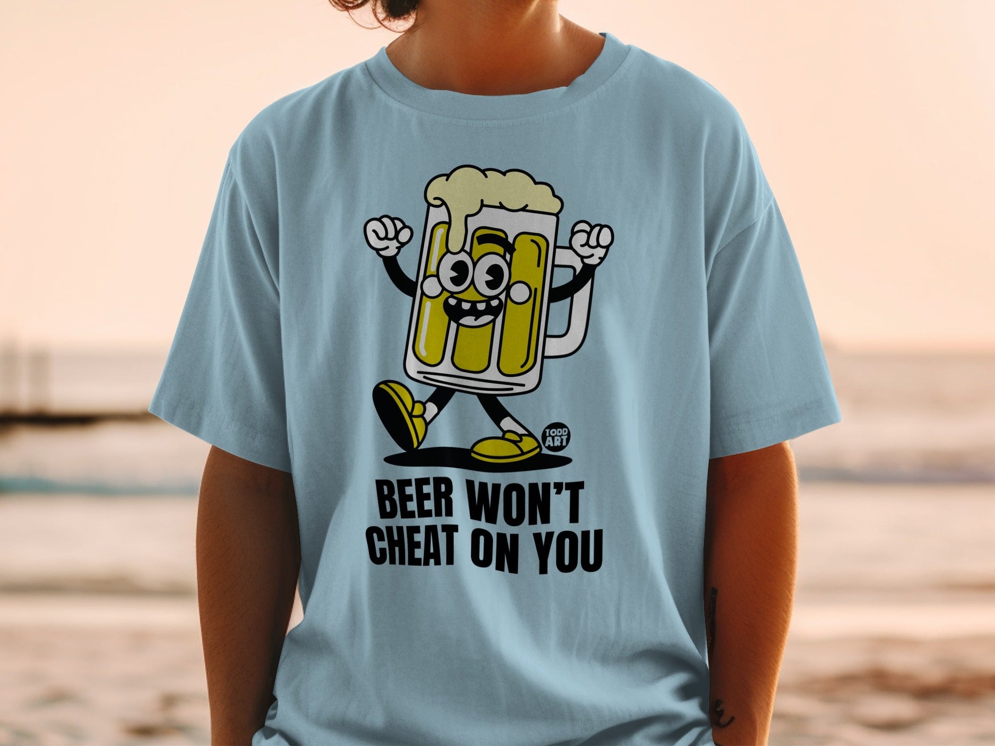 Beer Won't Cheat On You Funny Graphic T-Shirt