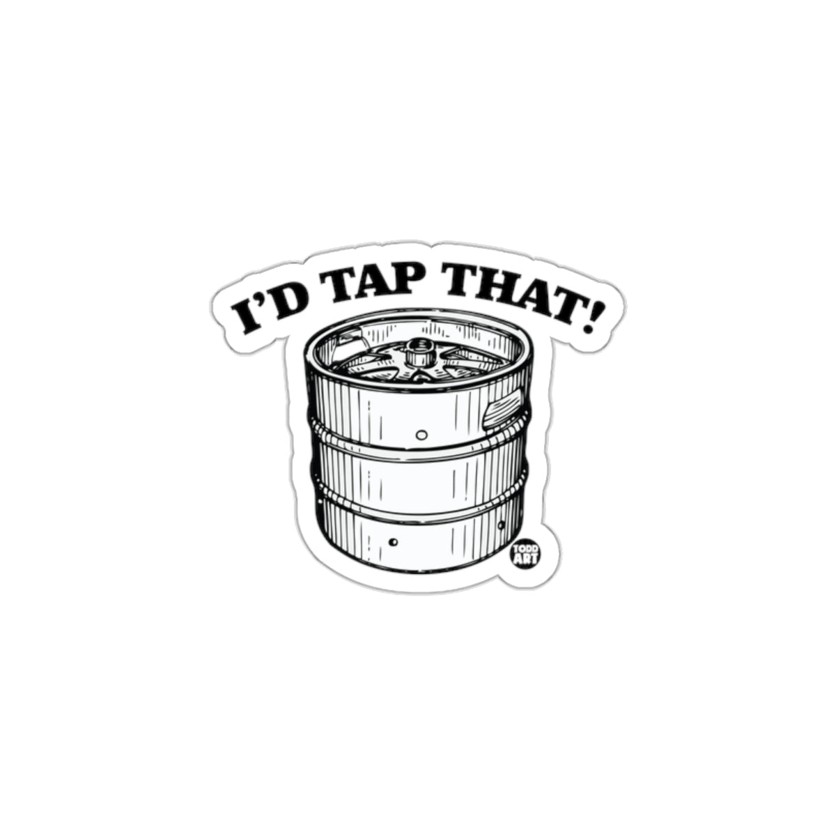 I'd Tap That Keg Sticker for Beer Lovers