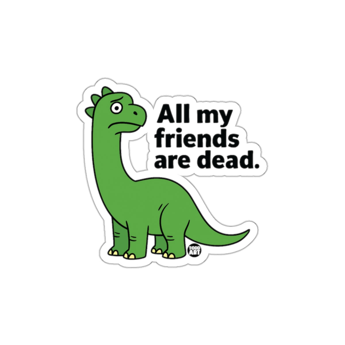All My Friends Are Dead Dinosaur Sticker product