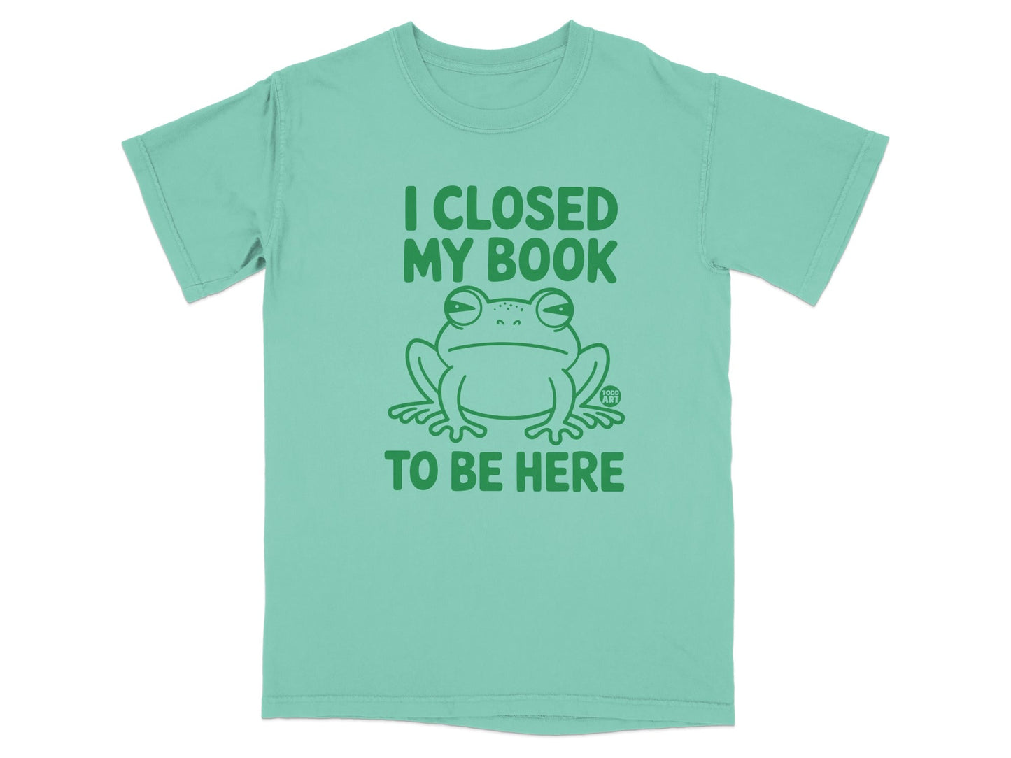 I Closed My Book to Be Here Frog Graphic T-Shirt
