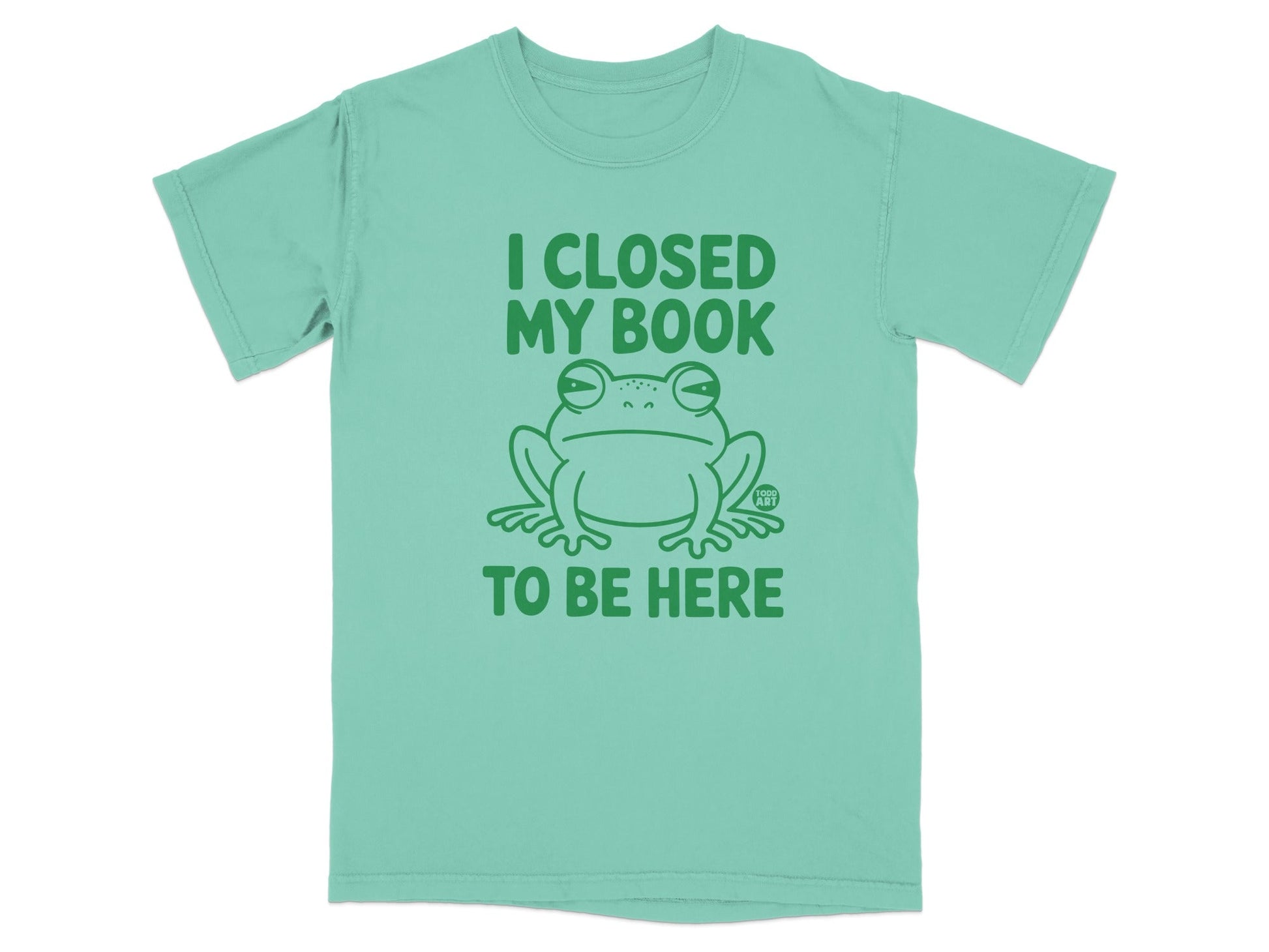 I Closed My Book to Be Here Frog Graphic T-Shirt