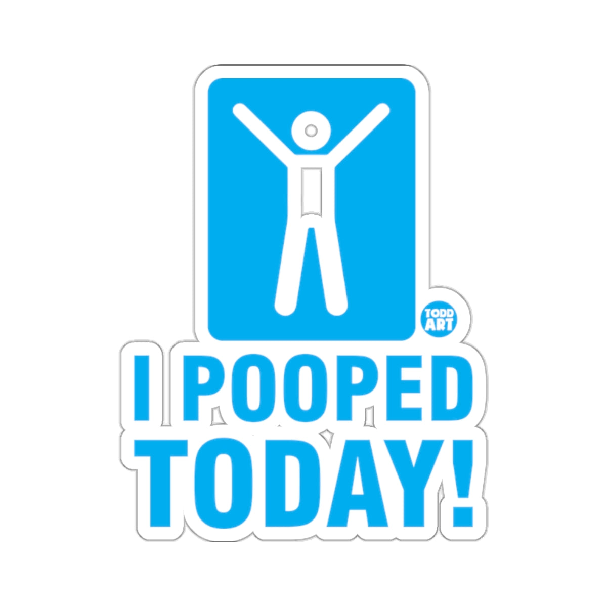 I Pooped Today Happy Stick Figure Decal 