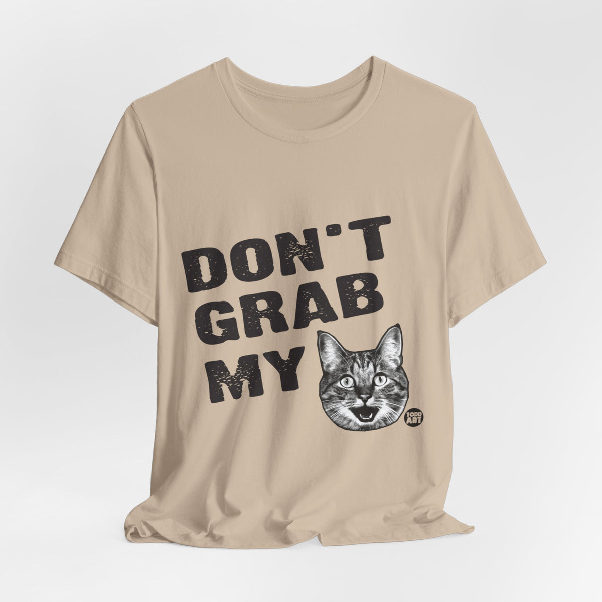Don't gran My Pussy Todd Art Tee