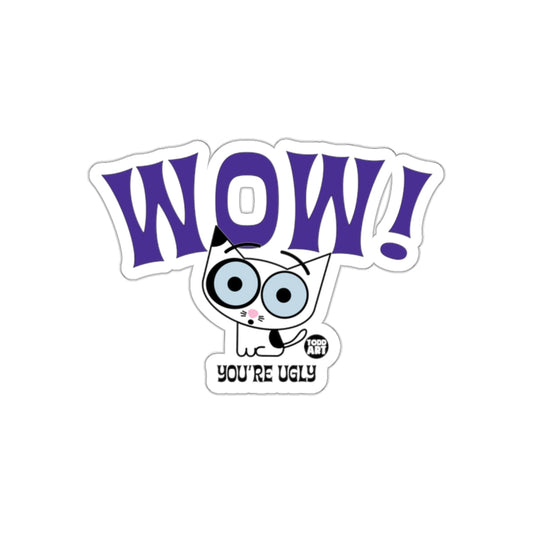 WOW You're Ugly Cat Art Design Sticker