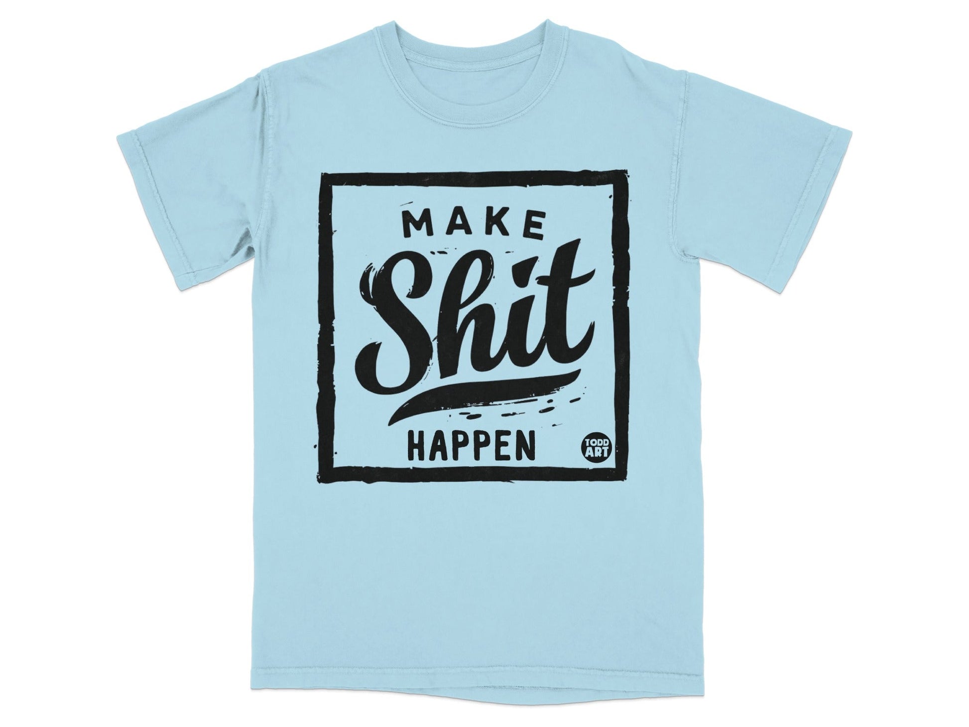 Make Shit Happen Graphic Tee for Motivational Style