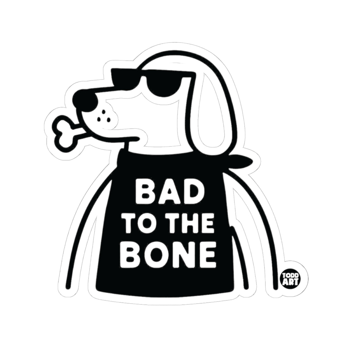 Bad to the BoneTodd Art Sticker