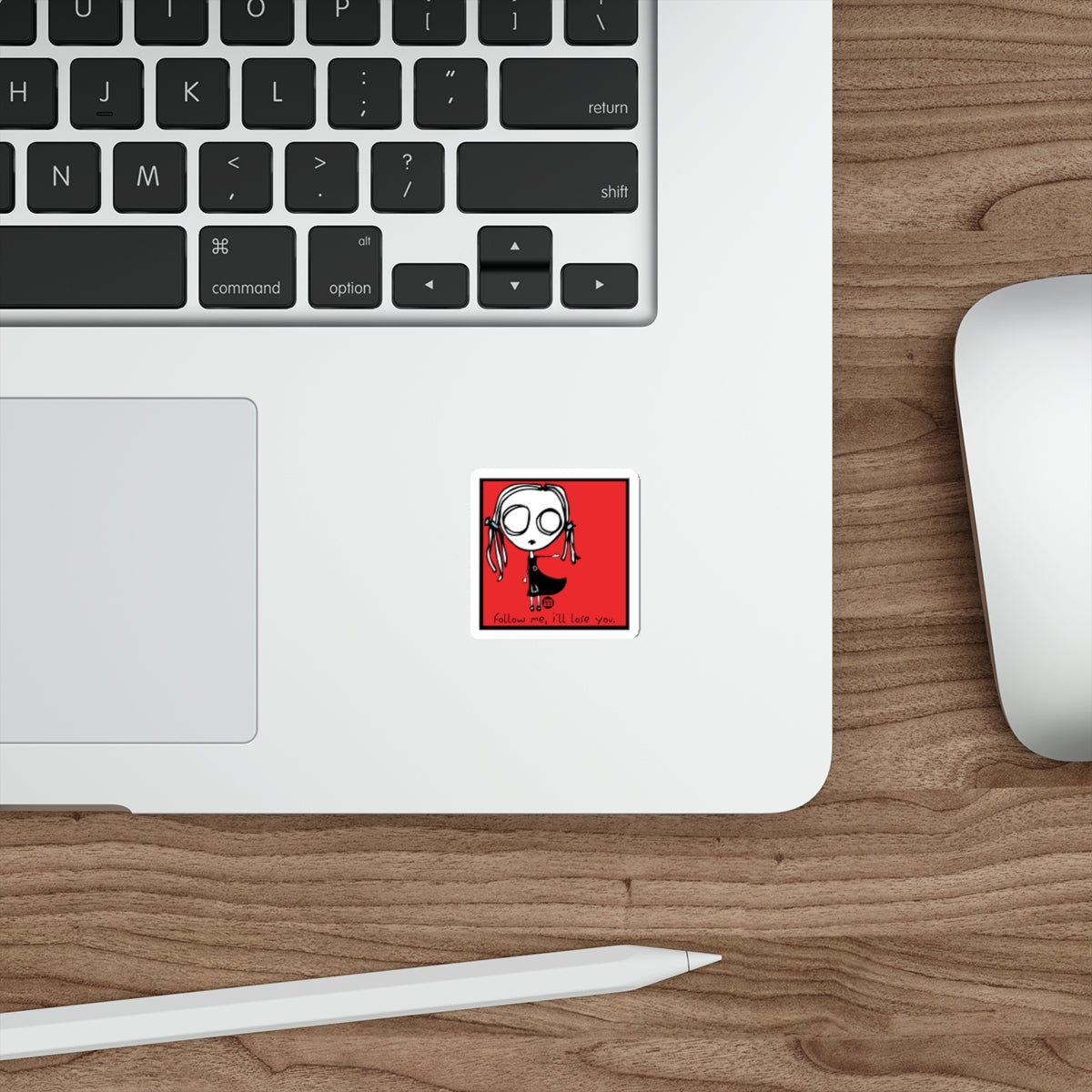 Follow Me I'll Lose You Sticker for Laptop and More