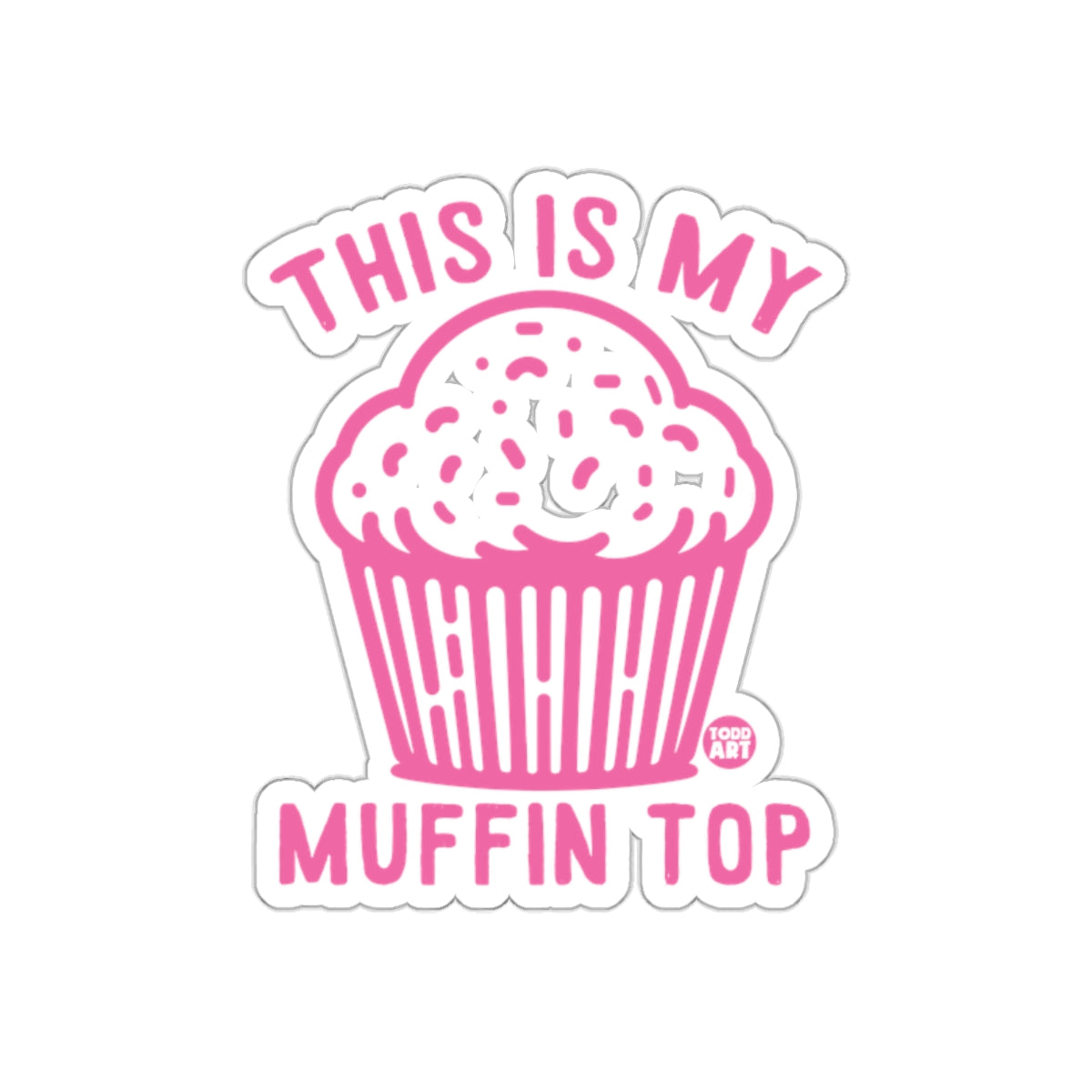 This Is My Muffin Top Sticker for Humorous Fun