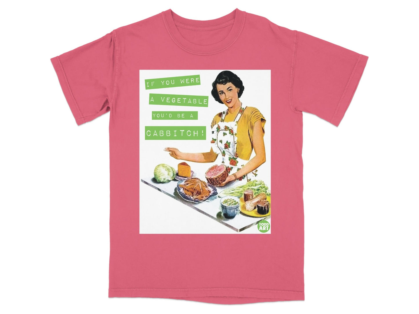Retro woman in apron with groceries and text "if you were a vegetable, you'd be a cabbitch!"