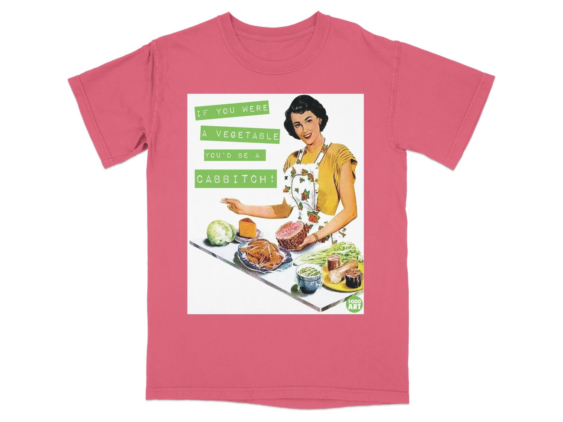 Retro woman in apron with groceries and text "if you were a vegetable, you'd be a cabbitch!"