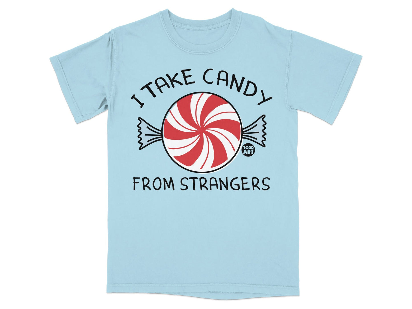 I Take Candy From Strangers Funny Graphic T-Shirt