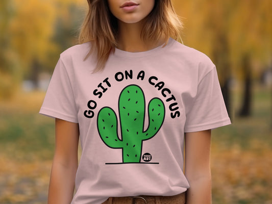 Go Sit On A Cactus Todd Art Graphic T-shirt