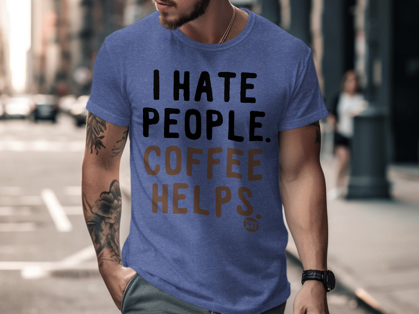 I Hate People Coffee Helps Funny Inspirational Shirt