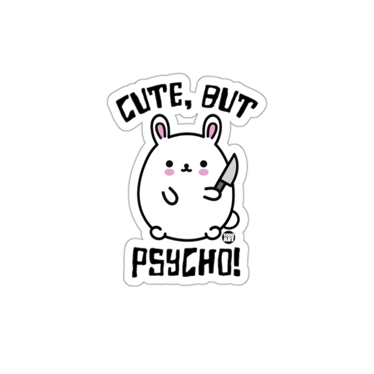 Cute But Psycho Bunny Sticker