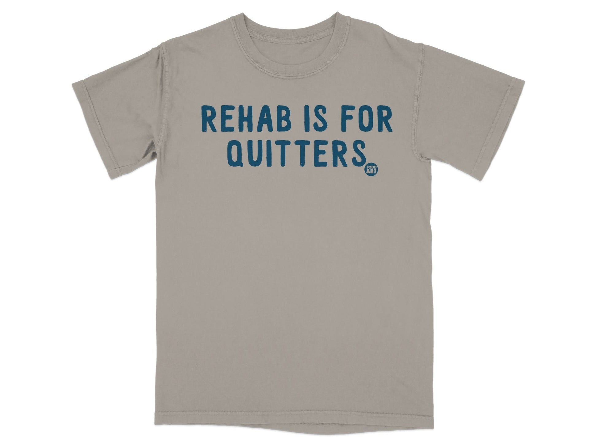 Rehab Is For Quitters Graphic Tee Shirt For Sale