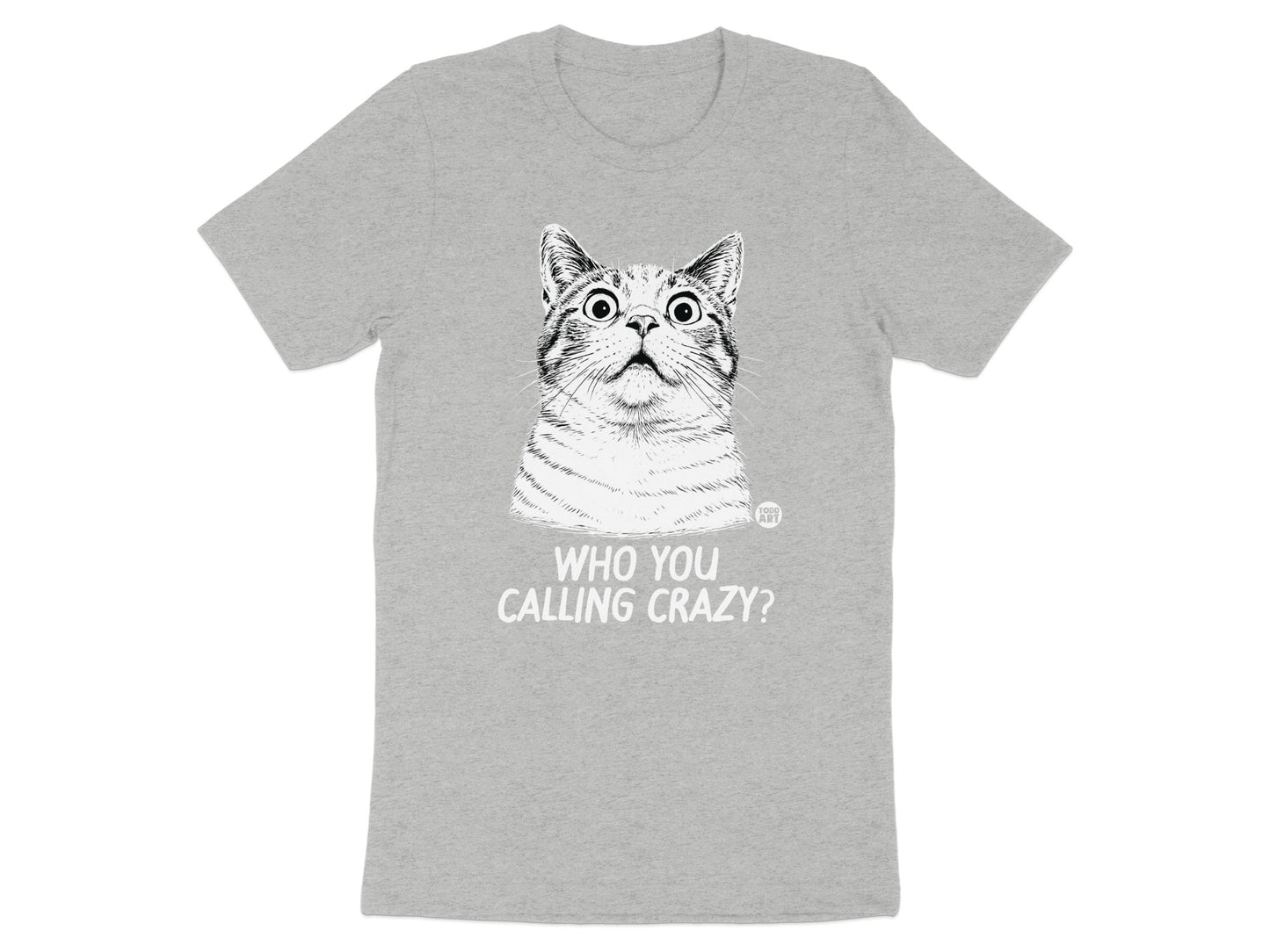 Who You Calling Crazy Cat Graphic T-shirt Product