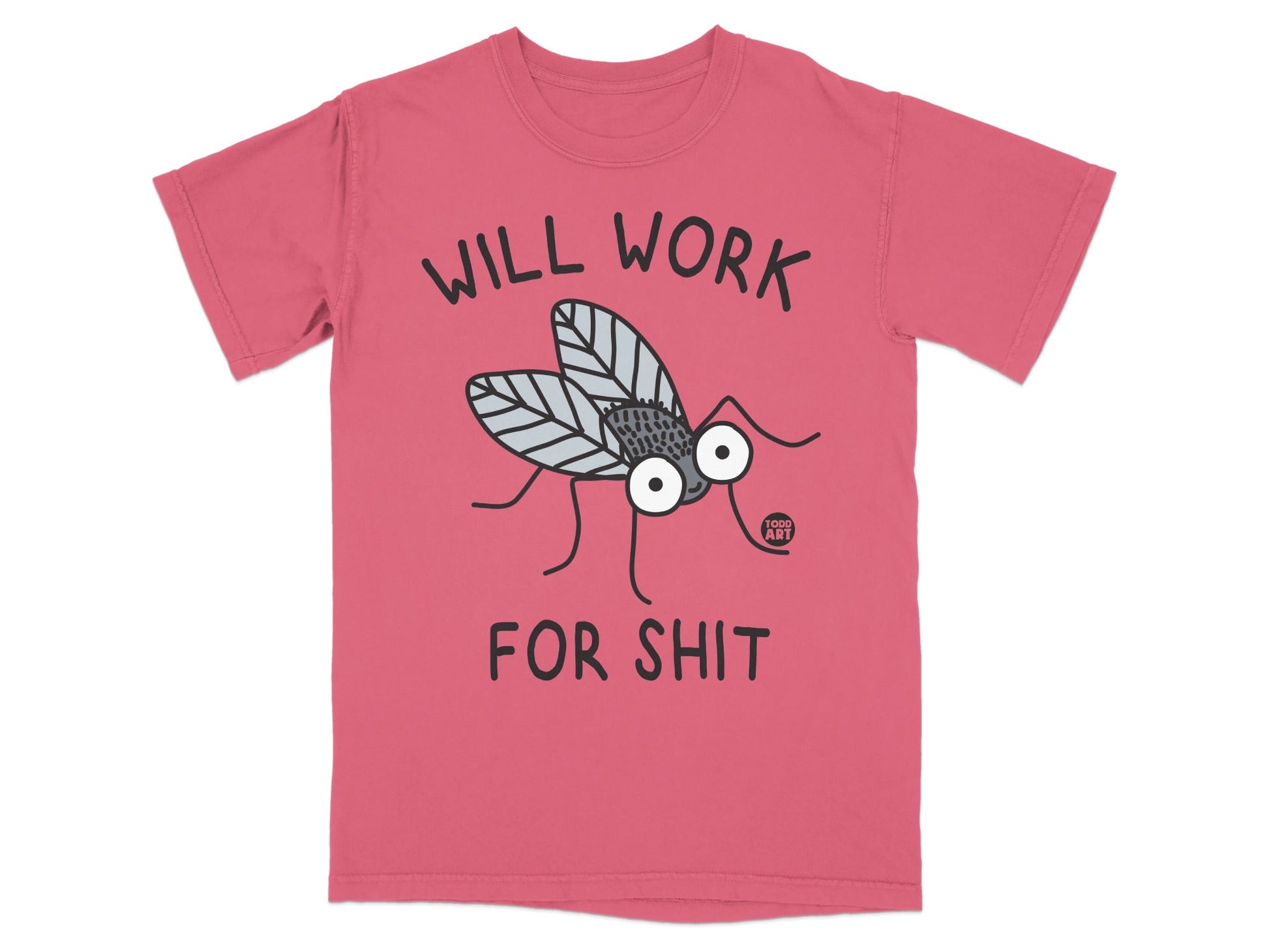 Will Work For Shit Funny Fly Graphic T-shirt