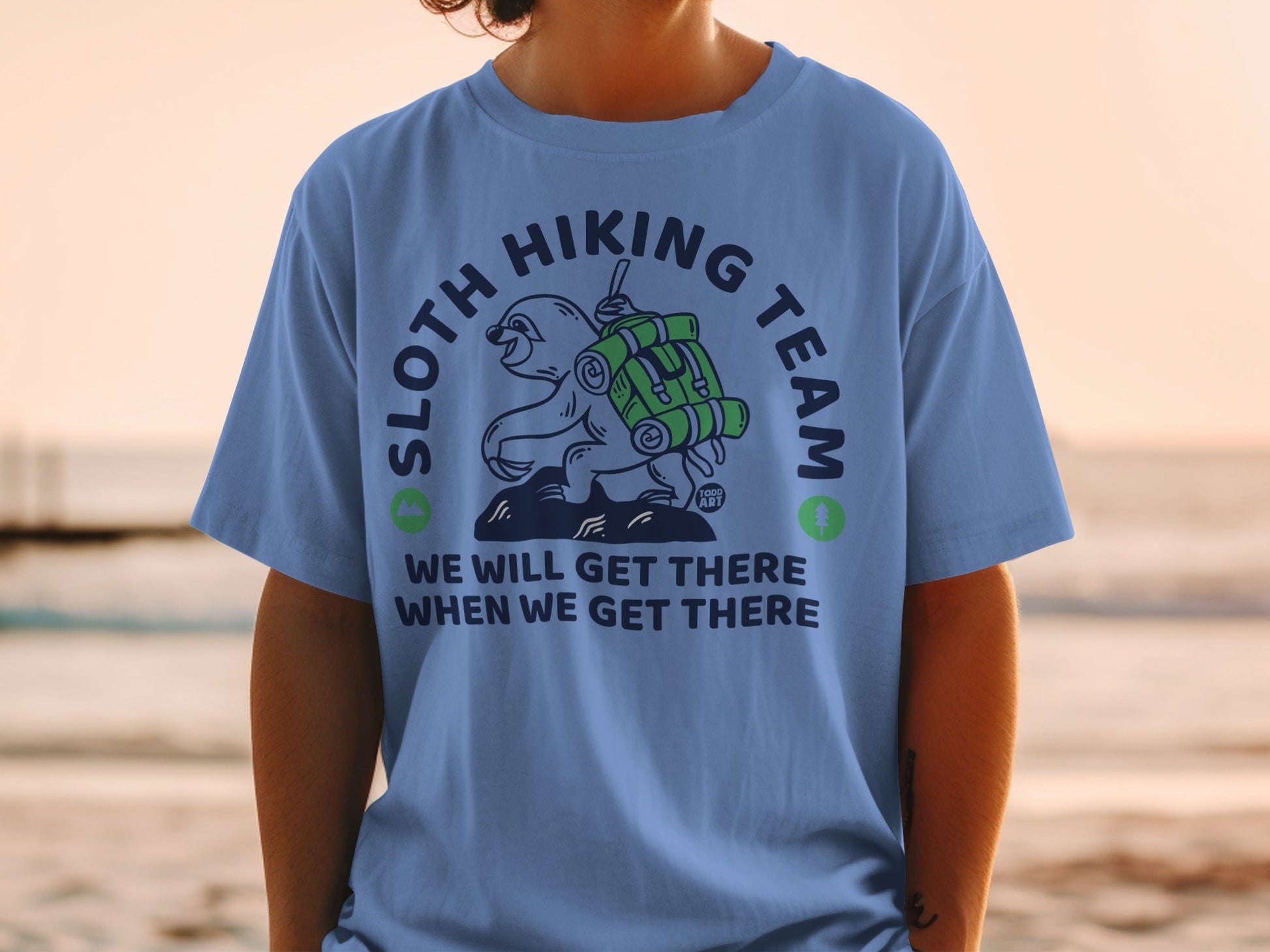 Sloth hiking team t-shirt with "We will get there when we get there" text.