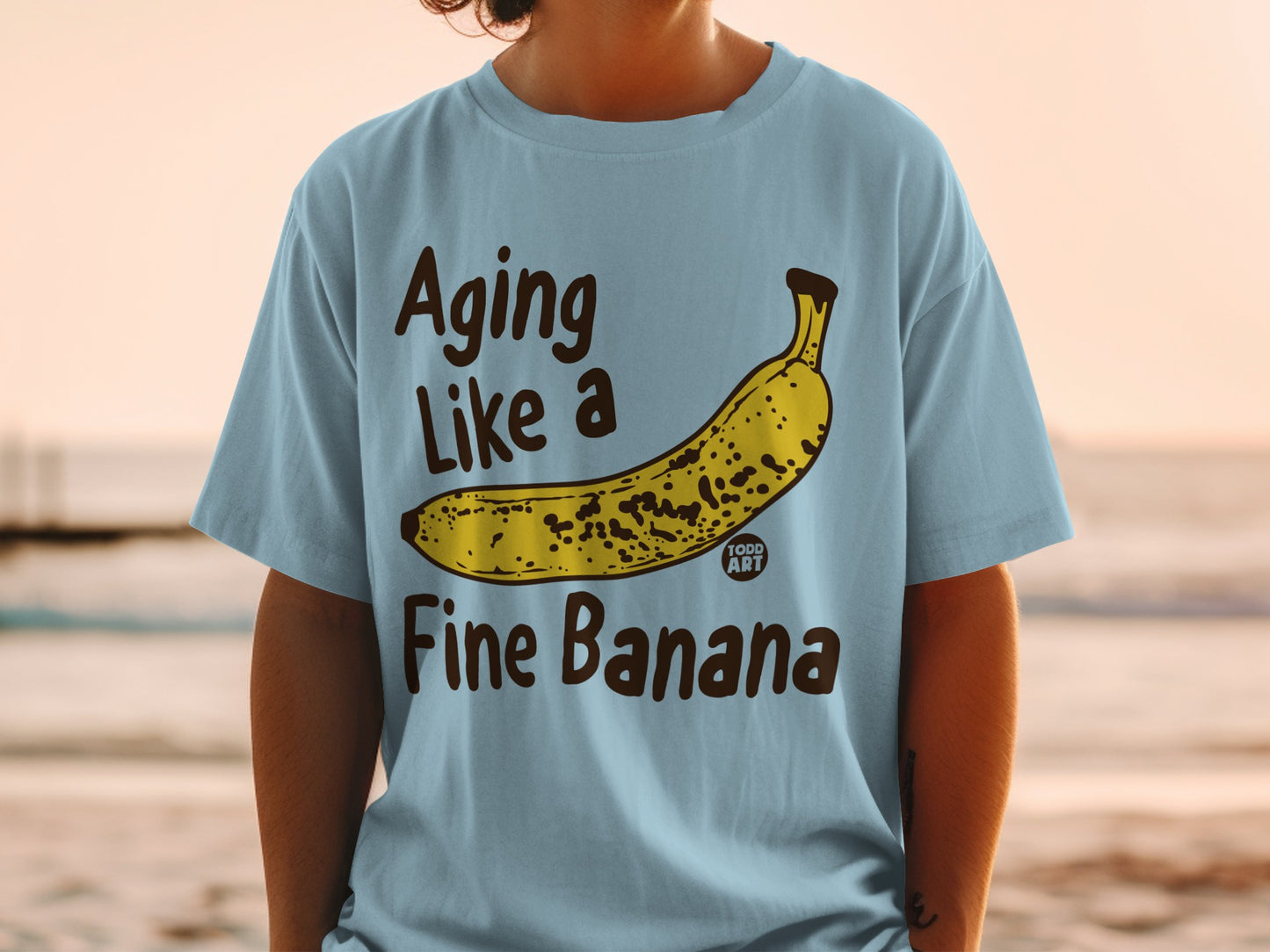 Aging Like a Fine Spotted Banana Todd Art T-shirt