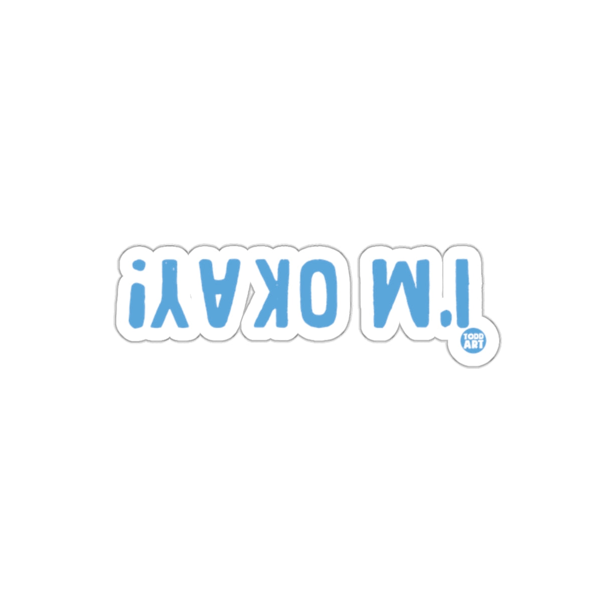 Unique IM OKAY Upside Down Sticker for Fun Product